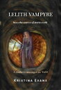 Lelith Vampyre Sees The Source Of Stories Told【電子書籍】[ Kristina Evans ]