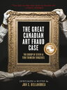The Great Canadian Art Fraud Case The Group of Seven and Tom Thomson Forgeries【電...