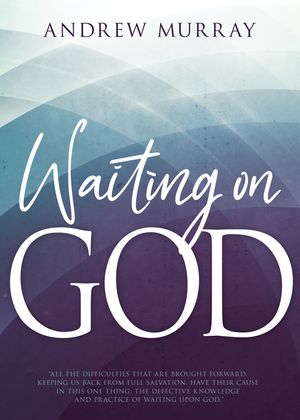 Waiting on God【電子書籍】[ Andrew Murray ]