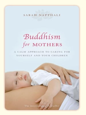 Buddhism for Mothers【電子書籍】[ Sarah Napthali ]
