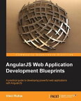 AngularJS Web Application Development Blueprints【電子書籍】[ Vinci Rufus ]