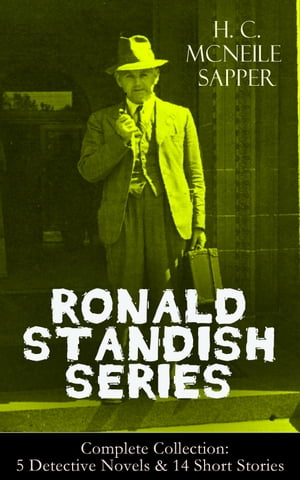 RONALD STANDISH SERIES - Complete Collection: 5 Detective Novels & 14 Short Stories Challenge, The Horror At Staveley Grange, Mystery of the Slip Coach, The Third Message, A Matter of Tar, Knock-Out, The Haunted Rectory, Tiny Carteret, T【電子書籍】