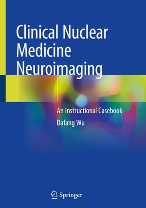 ŷKoboŻҽҥȥ㤨Clinical Nuclear Medicine Neuroimaging An Instructional CasebookŻҽҡ[ Dafang Wu ]פβǤʤ10,938ߤˤʤޤ
