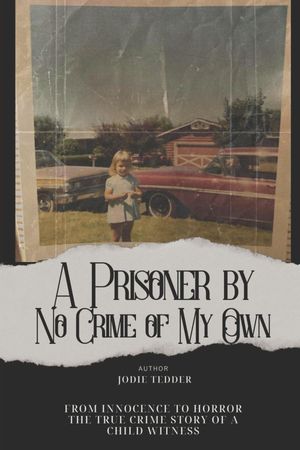 A Prisoner by No Crime of My Own