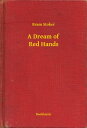 A Dream of Red Hands【電子書籍】[ Bram Sto