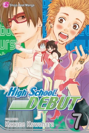 High School Debut, Vol. 7【電子書籍】[ Kazune Kawahara ]