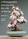 ŷKoboŻҽҥȥ㤨A Photographic Journey Into The Life of Bonsai Volume 2Żҽҡ[ Adelaide Spencer ]פβǤʤ90ߤˤʤޤ