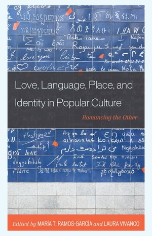 Love, Language, Place, and Identity in Popular Culture