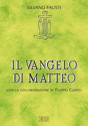 Il Vangelo di Matteo Con la collaborazione di Filippo Clerici