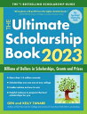 The Ultimate Scholarship Book 2023 Billions of Dollars in Scholarships, Grants and Prizes