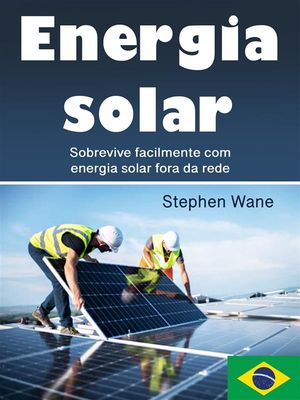 Energia solar Sobrevive facilmente com energia solar fora da rede