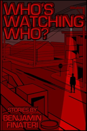 Who's Watching Who?【電子書籍】[ Ben Finat