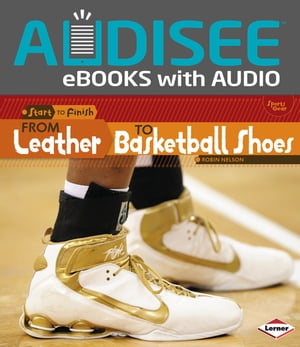 From Leather to Basketball Shoes【電子書籍】 Robin Nelson