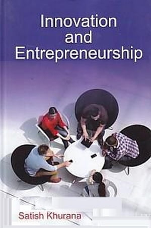 Innovation And EntrepreneurshipŻҽҡ[ Satish Khurana ]