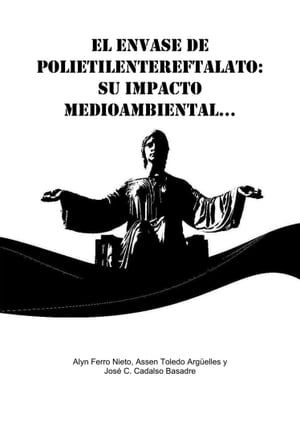 ŷKoboŻҽҥȥ㤨El envase de polietilentereftalato: su impacto medioambiental y los m?todos para su recicladoŻҽҡ[ Alyn Ferro Nieto ]פβǤʤ814ߤˤʤޤ