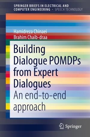 楽天楽天Kobo電子書籍ストアBuilding Dialogue POMDPs from Expert Dialogues An end-to-end approach【電子書籍】[ Hamidreza Chinaei ]