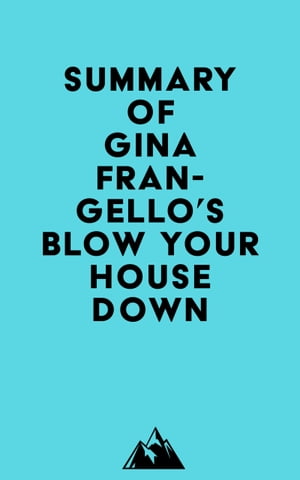 Summary of Gina Frangello's Blow Your House DownŻҽҡ[ ? Everest Media ]
