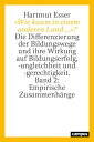 ≫Wie kaum in einem anderen Land ...≪? Die Differenzierung der Bildungswege und ihre Wirkung auf Bildungserfolg, -ungleichheit und -gerechtigkeit. Band 2: Empirische Zusammenh?nge