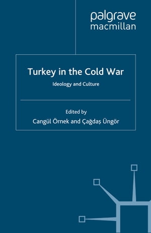 Turkey in the Cold War Ideology and Culture【電子書籍】