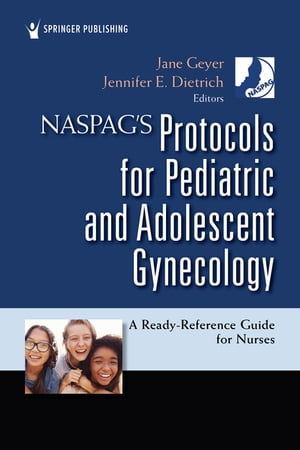 NASPAG's Protocols for Pediatric and Adolescent Gynecology