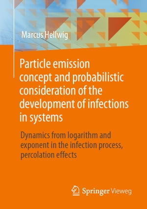 Particle emission concept and probabilistic consideration of the development of infections in systems Dynamics from logarithm and exponent in the infection process, percolation effects