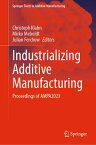 Industrializing Additive Manufacturing Proceedings of AMPA2023【電子書籍】