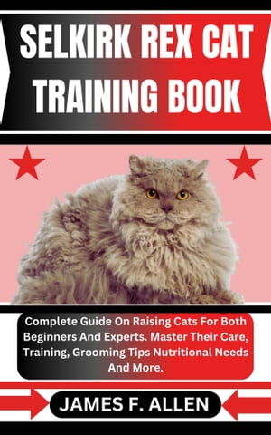 SELKIRK REX CAT TRAINING BOOK Complete Guide On 