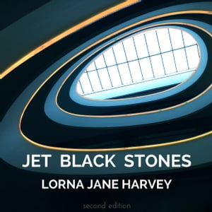 Jet Black Stones【電子書籍】 Lorna Jane Harvey