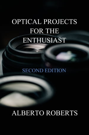 OPTICAL PROJECTS FOR THE ENTHUSIAST (SECOND EDITION)