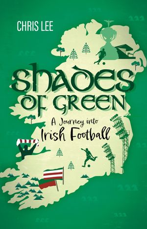 ŷKoboŻҽҥȥ㤨Shades of Green A Journey into Irish FootballŻҽҡ[ Chris Lee ]פβǤʤ1,627ߤˤʤޤ