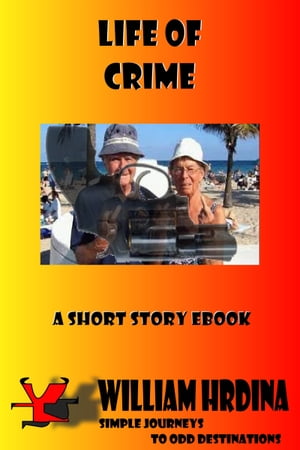 Life of Crime【電子書籍】[ William Hrdina ]