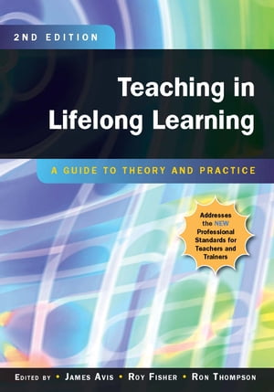 Teaching In Lifelong Learning: A Guide To Theory And Practice