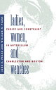Ladies, Women, and Wenches Choice and Constraint in Antebellum Charleston and Bo...