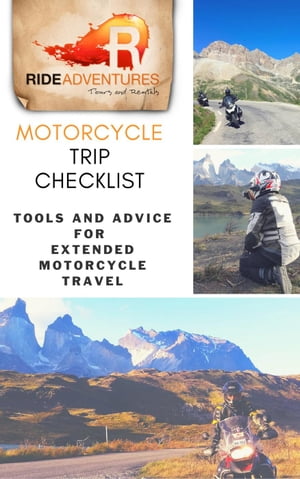 Motorcycle Trip Checklist: Tools and Advice for Extended Motorcycle Travel