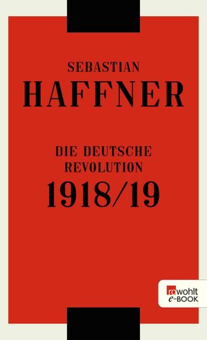 Die deutsche Revolution 1918/19Żҽҡ[ Sebastian Haffner ]