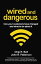 Wired and Dangerous