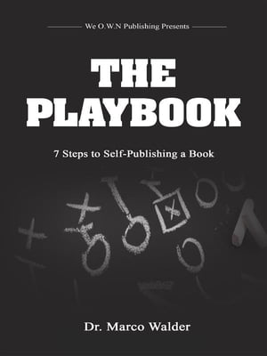 The Playbook: 7 Steps to Self Publishing a BookŻҽҡ[ Dr. Marco Walder ]