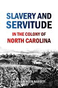 Slavery and Servitude in the Colony of North Carolina【電子書籍】 John Spencer Bassett