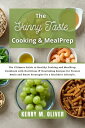 The Skinnytaste Cooking & Meal Prep The Ultimate Guide to Healthy Cooking and Meal Prep, Cookbook with Nutritious & Nourishing Recipes for Freezer Meals and Smart Strategies for a Healthier Lifestyle.