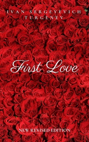 First Love New Revised Edition【電子書籍】