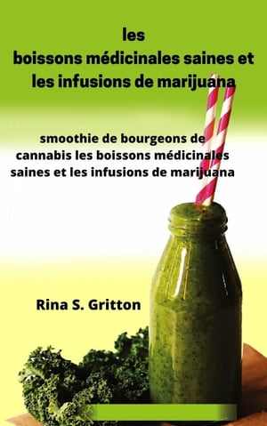 les boissons médicinales saines et les infusions de marijuana