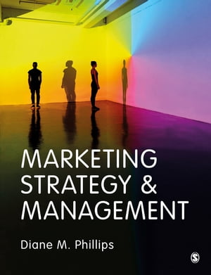 Marketing Strategy Management【電子書籍】 Diane M. Phillips