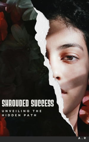 Shrouded Success: Unveiling the Hidden Path"