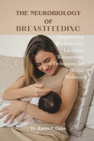 The Neurobiology Of Breastfeeding