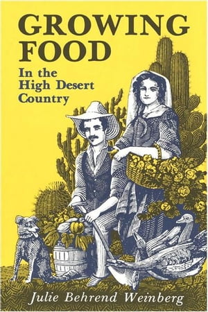 Growing Food In the High Desert Country