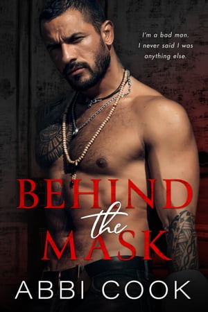 Behind The Mask【電子書籍】 Abbi Cook