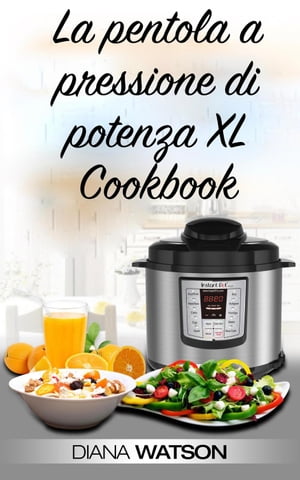 La pentola a pressione di potenza XL Cookbook