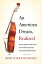 An American Dream, Realized From the Tenements of New York City to the Eastman School of Music to the Boston Symphony Orchestra (1909-1997)Żҽҡ[ Henry Freeman ]