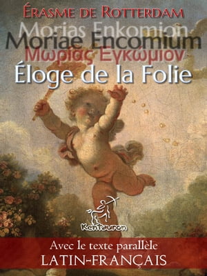 Morías Enkómion - Moriae Encomium - Éloge de la Folie