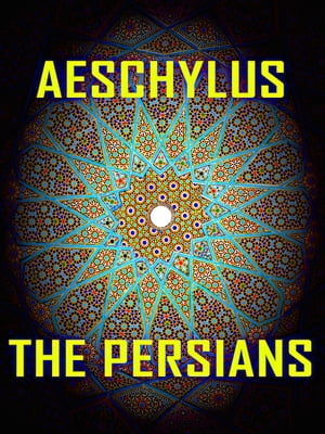 Aeschylus - The Persians